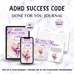 May include: A digital journal with a purple and white watercolor design featuring a ballerina. The journal is titled "ADHD Success Code Journal" and has 33 pages. The text "Edit in Canva" is also visible on the image.