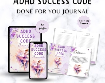 May include: A digital journal with a purple and white watercolour design featuring a ballerina. The journal is titled "ADHD Success Code Journal" and has 33 pages. The text "Edit in Canva" is also visible on the image.