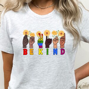 Be Kind Sign Language Shirt, Be Kind Rainbow Tee, ASL Be Kind T Shirt, Deaf Education, Spiritual Shirt, American Sign Language, Proud Ally