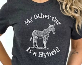 Funny Mule Shirt, My other car is a hybrid, Mule Lover T Shirt, Mule T-Shirt, Gift for Mule Lover, Mule Gift for Dad Mom, Mule Day