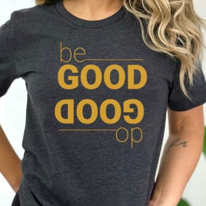 Be Kind Shirt, Be Good Do Good Tee, Retro Teacher Shirt, New Teacher Tee, Volunteer Shirt, Christian Tee, New Teacher Gift, Gift for Teacher