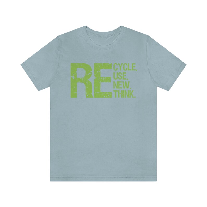 Recycling Shirt, Recycle, Reuse, Renew Rethink Tee, Environmentally Conscious Apparel, Eco Friendly Message T-Shirt image 10