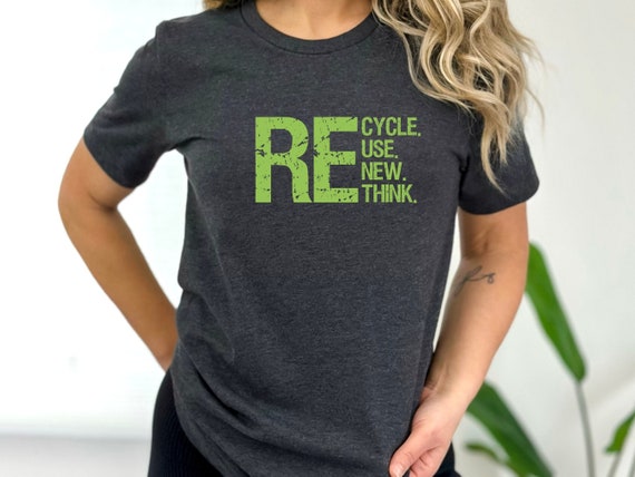 Recycling Shirt, Recycle, Reuse, Renew Rethink Tee, Environmentally Conscious Apparel, Eco Friendly Message T-Shirt