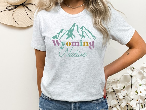 Wyoming native Tee,Wyoming Native Shirt,Wyoming Mountain Tee,Native Wyoming T Shirt,Proud Wyoming Native,Gift For Mom