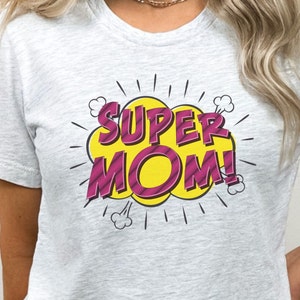 Funny Mom Shirt, Super Mom Shirt, Mom Shirt, Mother&#39;s Day Gift, Mom Appreciation Shirt, Mama Shirt, Gift for Mom, Mother&#39;s Day T Shirt