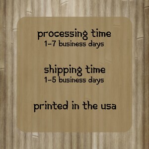 May include: A tan-coloured square with black text that reads "processing time 1-7 business days", "shipping time 1-5 business days", and "printed in the USA".