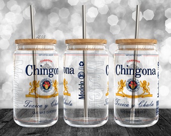 White Chingona design for 16oz Libbey Cans, Funny sublimation design, Glass Can Image template, Uv Dft Design, Toxica Cup
