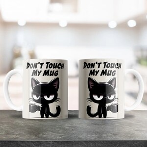 Don't Touch My Mug Sublimation Design for 12oz & 15oz Coffee Mugs - Cute Grumpy Black Cat Design, Coffee Lover Ceramic Mug Design