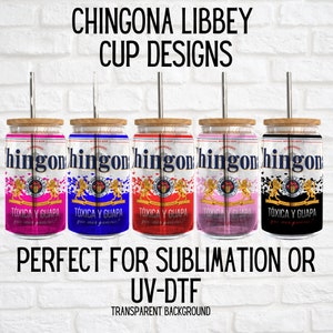 Chingona 16oz Libbey Can Designs, UV-DTF Png Wrap, Sublimation Design for Glass Cups, Toxica Design Bundle
