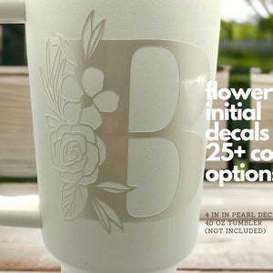 Stanley Cup Sticker Flower Initial Decal, Personalized Monogram Stanley Cup Accessories, 30 oz 40 oz Tumbler Personalized Custom Vinyl Gift