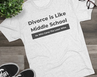 He Who Cares Least, Divorce T-shirt, Newly Divorced, T-shirt for Singles, Break-up, Divorce Party, Divorce Celebration, Super Soft Tee