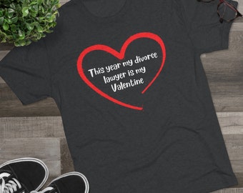 Divorce Lawyer Valentine Tshirt, Newly Divorced, T-shirt for Singles, Break-up Gift, Divorce Party T-shirt, Divorce Celebration, Super Soft