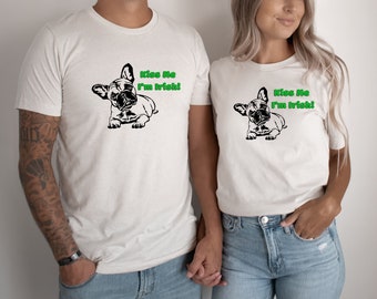 ONE SHIRT Kiss Me I'm Irish Frenchie T-shirt, Irish Frenchie, St Patrick's Day French Bulldog, Kiss Me I'm Irish Bulldog T-shirt, Irish Dog