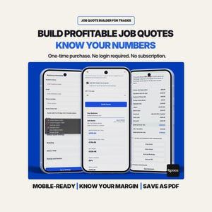 May include: Three smartphones showcasing a job quote app. The app interface includes sections for business details, quote building, and financial summaries. Text reads "Build Profitable Job Quotes" and "Know Your Numbers".