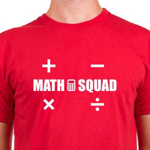 May include: Red t-shirt with white text that says "MATH SQUAD" with plus, minus, multiply, divide symbols and a calculator icon.