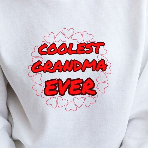 Mother's Day, Cool Grandma, Coolest Grandma Ever, Comfy Sweatshirt for Mom