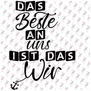 Das Beste an uns ist das WIR  - Deine Botschaft Hochzeit, Freundschaft, Anker, Plotten