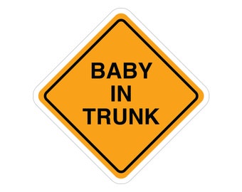 Baby In Trunk Funny Bumper Sticker