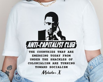 Malcolm X Anti-Capitalist Club Black History T-shirt, Unisex For Men or For Women