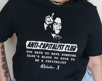 Malcolm X Anti-Capitalist Club Tee, Inspirational Black History Month Shirt, Unisex For Men or For Women