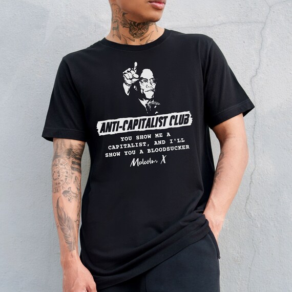Citation de Malcolm X, t-shirt club anticapitaliste, chemise