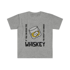 If You Can Read This You Haven&#39;t Had Enough Whiskey, Sarcastic Whiskey Shirt, Whiskey Lovers Gifts, Funny Drinking Shirt