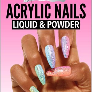 Peut inclure: Une main de mannequin avec de longs ongles en acrylique colorés. Les ongles sont un dégradé de rose, bleu, vert et jaune avec des paillettes. L'image est intitulée "Acrylic Nails Liquid & Powder Training Manual".