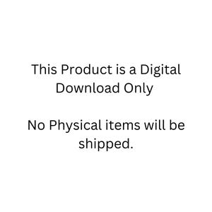 May include: Text-based image stating "This Product is a Digital Download Only. No Physical items will be shipped."