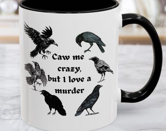 Funny Crow Mug, Gothic Halloween Gift, Dark Academia Goblincore Coffee Mug, Mystery Black Crow, Murder of Crows Humor, Unique Nature Cup