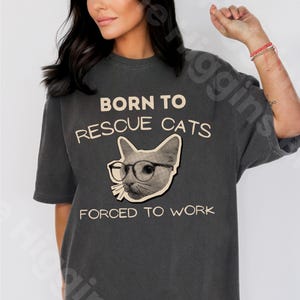 Born to Rescue Cats Shirt, Funny Cat Lover Gift, Animal Rescuer T-Shirt, Cat Foster Mom TShirt, Animal Shelter Tee, Adopt Volunteer Donate