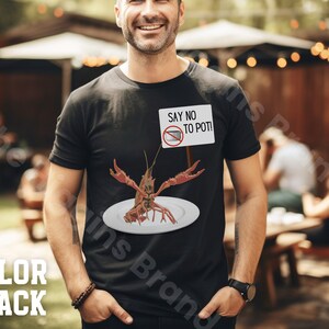 Crawfish Boil Funny Shirt Gift, Say No to Pot! Tee, Crawdad Seafood Lover Gift Ideas, Louisiana Crawfish, Cajun Mudbug Cuisine, Party Favor