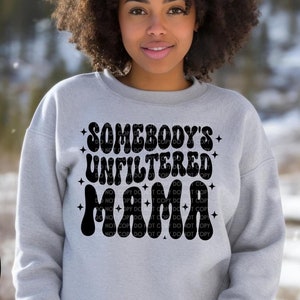 Unfiltered mama shirt