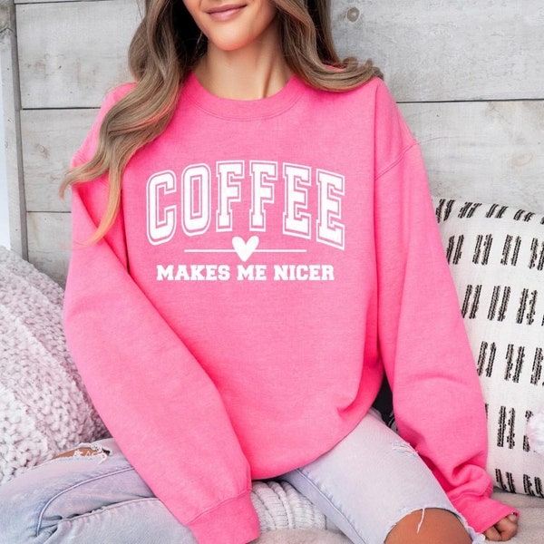 Coffee makes me nicer shirt