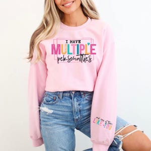 Not A Single One Of My Multiple Personalities Like You Sweatshirt