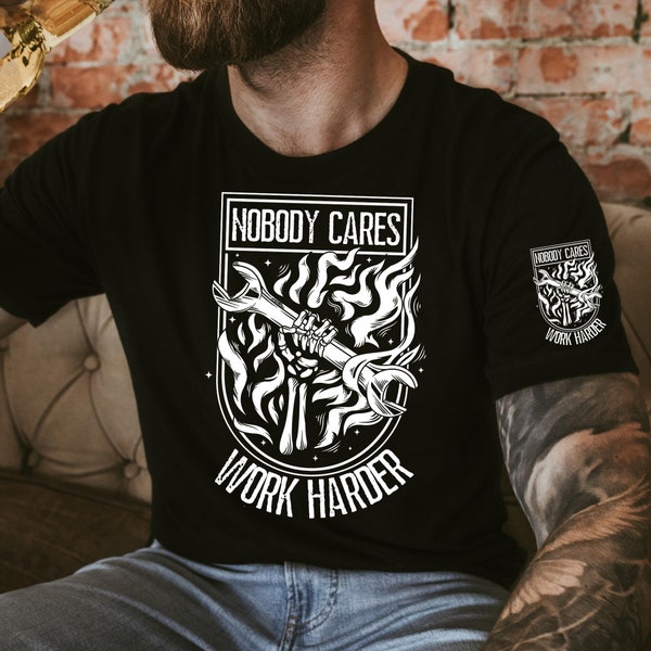 Nobody cares work harder tshirt