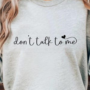 Don’t talk to me shirt