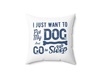 I Just Want to Cuddle My Dog and Go to Sleep