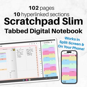 May include: A digital "Scratchpad Slim" notebook shown on a tablet and a phone. The notebook has 102 pages and 10 hyperlinked sections. The tablet displays a planner view with handwritten notes. The phone shows a tabbed section view. Text on the image says "Works in Split-Screen & On Your Phone!"