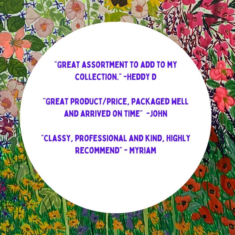 May include: A white circle with customer testimonials against a floral background. The testimonials read: "GREAT ASSORTMENT TO ADD TO MY COLLECTION." -HEDDY D, "GREAT PRODUCT/PRICE, PACKAGED WELL AND ARRIVED ON TIME" -JOHN, and "CLASSY, PROFESSIONAL AND KIND, HIGHLY RECOMMEND" - MYRIAM.