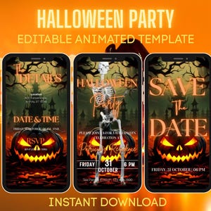 May include: Three smartphone screens showing Halloween party invitations. The top text reads "HALLOWEEN PARTY EDITABLE ANIMATED TEMPLATE". The invitations feature jack-o'-lanterns, skeletons, and text such as "Save the Date" and party details. "Instant Download" is at the bottom.