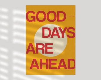 Good Days Are Ahead Poster, Positives Zitat Poster, herunterladbare Wandkunst, modernes Poster, trendiger Wanddruck, Funky Wanddruck, Retro Wandkunst