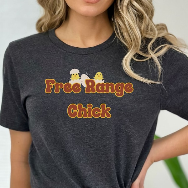 Free range chick shirt,Farm girl shirt,Cute egg shirt,Cute chicken shirt,Gift for chicken lovers,Southern belle shirt,Organic chicken shirt