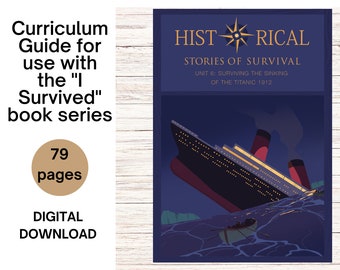 Family License - Homeschool Titanic Unit Study, US History I Survived Curriculum- Surviving The Sinking of the Titanic 1912 Lesson Plans