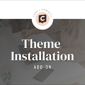 May include: A person working on a laptop computer with the text "Theme Installation ADD-ON" displayed on the screen. The image also includes a logo for Code + Confetti.