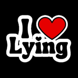 I Love Lying Sticker / Decal for Kindle, Water Bottle, Laptop, Notebook, etc.