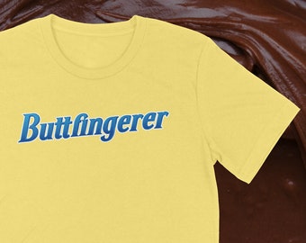 Butterfinger Inspired Parody Tee. Buttfingerer, Spoof Tee, Funny Gift Shirt, Dad Shirt, Statement, Party Tshirt, Perfect For Candy Lovers