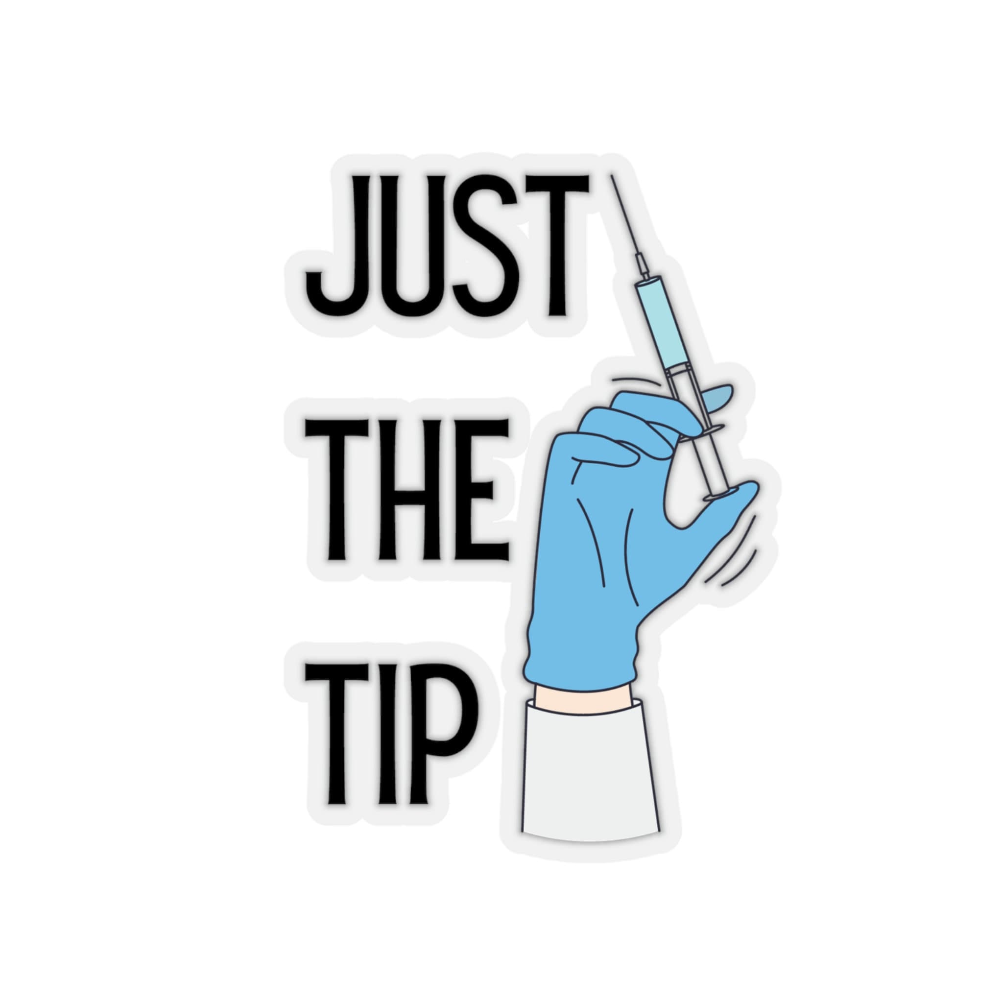 Just the Tip Syringe/injection Sticker - Etsy