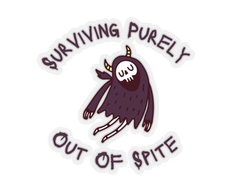 Surviving Purely Out Of Spite Sticker