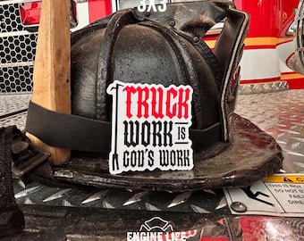 Truck Work is God's Work Sticker | Firefighter Vinyl Decal