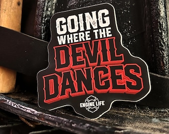 Going Where the Devil Dances Firefighter Sticker - First Responder Gift